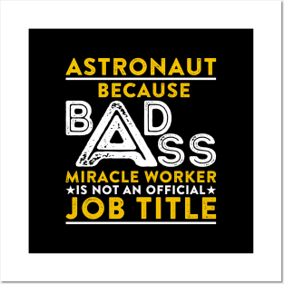 Astronaut Badass Miracle Worker Posters and Art